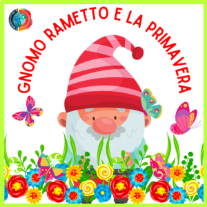 Gnomo Rametto e la Primavera