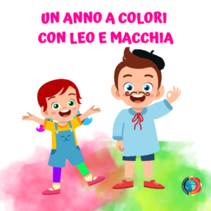 PROGETTO ANNUALE: UN ANNO A COLORI CON LEO E MACCHIA