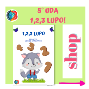 5°UDA: 1,2,3 LUPO! LABORATORIO LOGICO-MATEMATICO