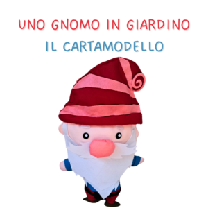 IL CARTAMODELLO DI GNOMO RAMETTO