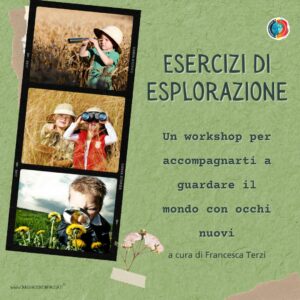 WORSHOP "ESERCIZI DI ESPLORAZIONE"