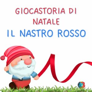 GIOCASTORIA DI NATALE: IL NASTRO ROSSO