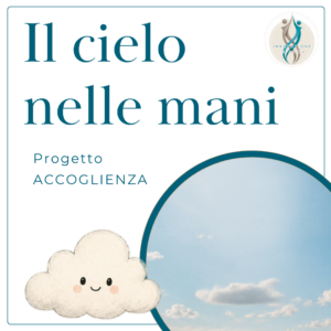 1° IL CIELO NELLE MANI. Progetto accoglienza