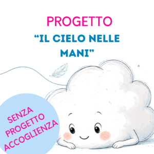 01 PROGETTO ANNUALE: il cielo nelle mani SENZA PROGETTO ACCOGLIENZA