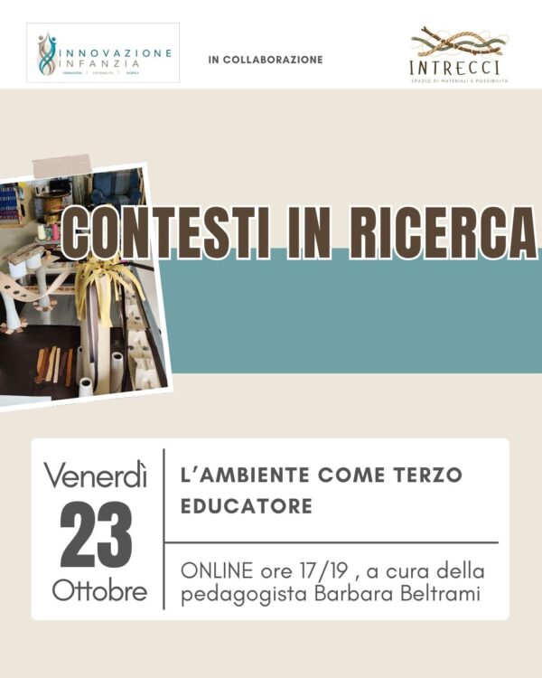 CONTESTI IN RICERCA: L'AMBIENTE COME TERZO EDUCATORE